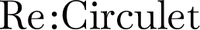 Re:Circulet